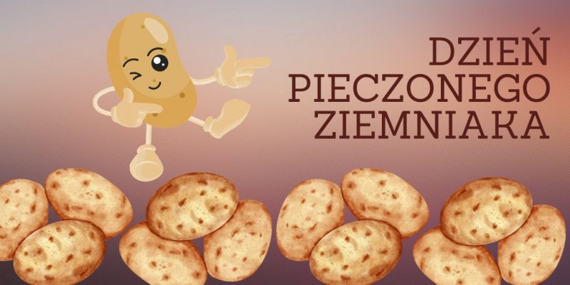 DZIEŃ PIECZONEGO ZIEMNIAKA