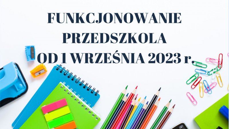 Funkcjonowanie przedszkola od 1 września 2023